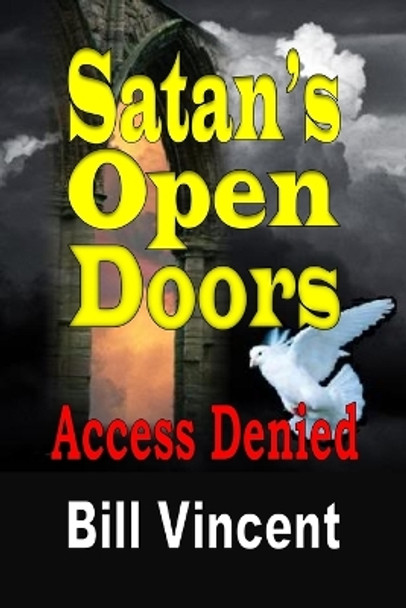 Satan's Open Doors: Access Denied (Large Print Edition) by Bill Vincent 9781088160787