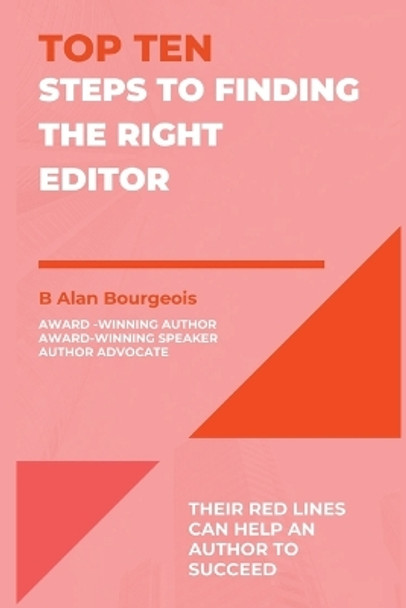 Top Ten Steps to Finding the Right Editor by B Alan Bourgeois 9781088165553