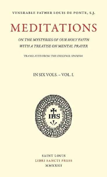 Meditations on the Mysteries of Our Holy Faith - Volume 1 by Louis de Ponte 9781088273647