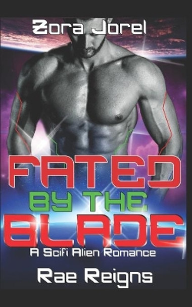 Fated by the Blade: A Scifi Alien Romance by Rae Reigns 9781089726234