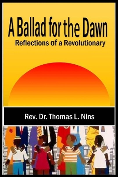 A Ballad For The Dawn: Reflections of a Revolutionary by Sina McClendon 9781089894292