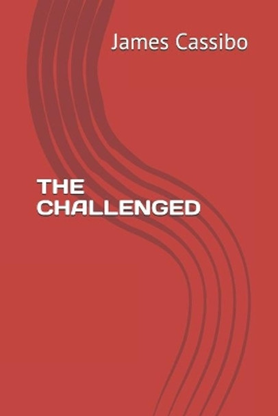 The Challenged by James Edward Cassibo 9781088756638