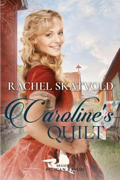 Caroline's Quilt by Rachel Skatvold 9781088775585