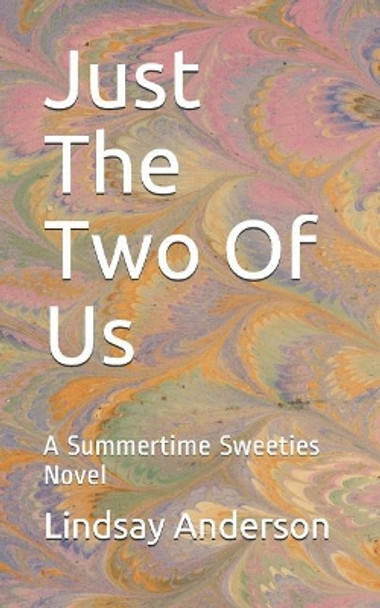 Just the Two of Us: A Summertime Sweeties Novel by Lindsay Anderson 9781090334589