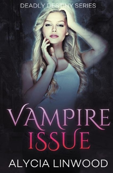 Vampire Issue by Alycia Linwood 9781090351241