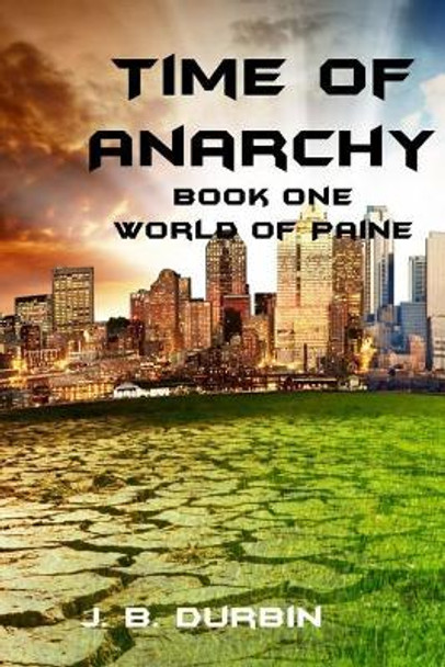 Time of Anarchy by J B Durbin 9781090597878