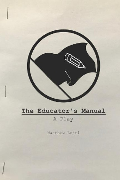 The Educator's Manual by Matthew Lotti 9781090773692