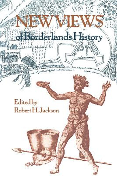 New Views of Borderlands History by Robert H. Jackson 9780826319388