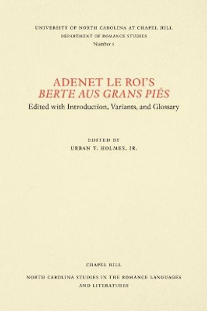 Adenet le Roi's Berte aus grans pies by Urban T. Holmes Jr 9780807890066