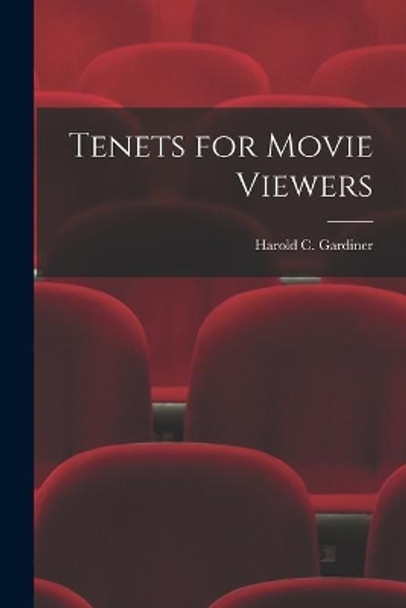 Tenets for Movie Viewers by Harold C (Harold Charles) Gardiner 9781013903212
