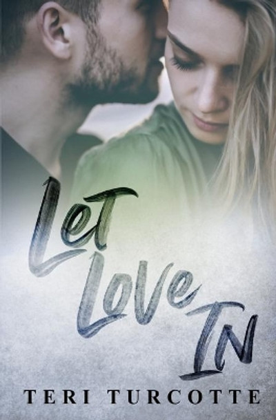 Let Love In by Teri Turcotte 9781080216932