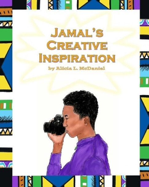 Jamal's Creative Inspiration by Alicia L McDaniel 9780999557310