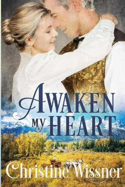 Awaken my Heart by Christine Wissner 9780998967349