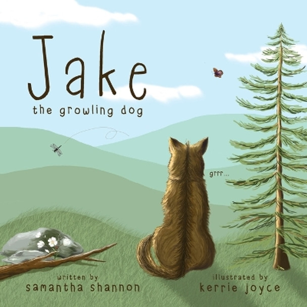 Jake the Growling Dog: A Children's Book about the Power of Kindness, Celebrating Diversity, and Friendship by Kerrie Joyce 9780998405360