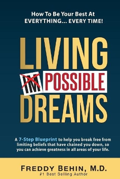 Living Impossible Dreams: A 7-Step Blueprint to help you break free from limiting beliefs that have chained you down, so you can achieve greatness in all areas of your life. by Steve Butcher 9780998597911