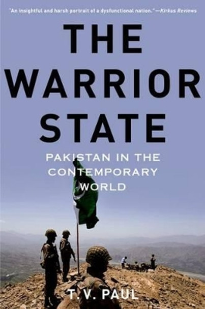 The Warrior State: Pakistan in the Contemporary World by T. V. Paul 9780190231446