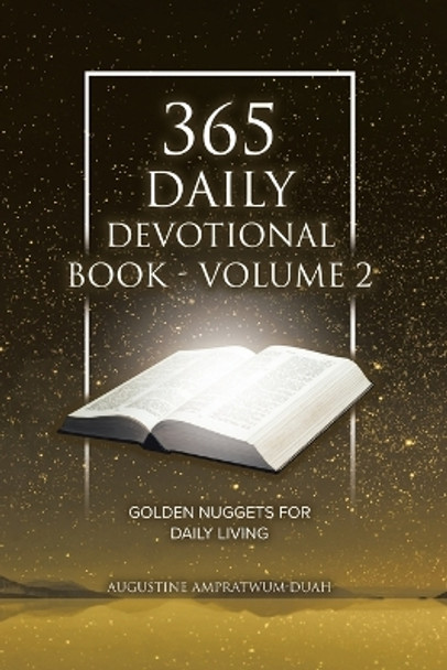 365 Daily Devotional Book - Volume 2: Golden Nuggets for Daily Living by Augustine Ampratwum-Duah 9780228877851