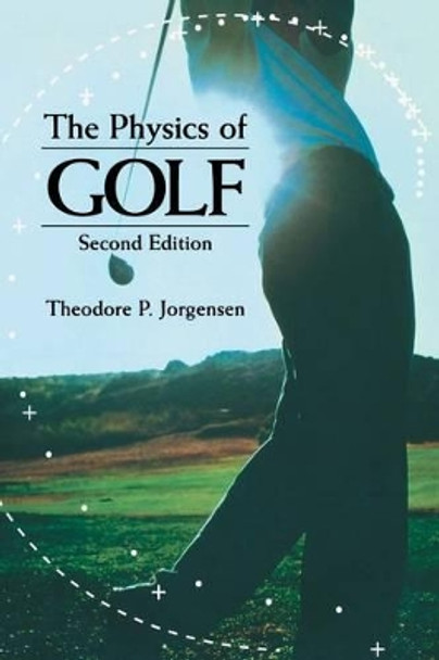 The Physics of Golf by Theodore Jorgensen 9780387986913