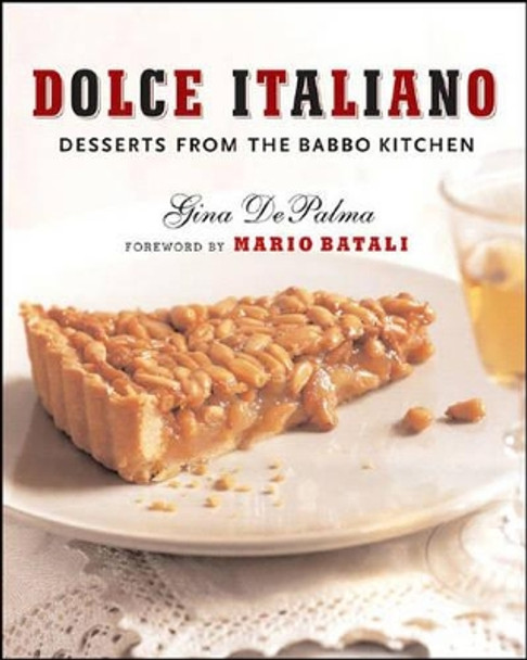 Dolce Italiano: Desserts from the Babbo Kitchen by Gina DePalma 9780393061000