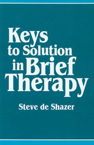 Keys to Solution in Brief Therapy by Steve Deshazer 9780393700046