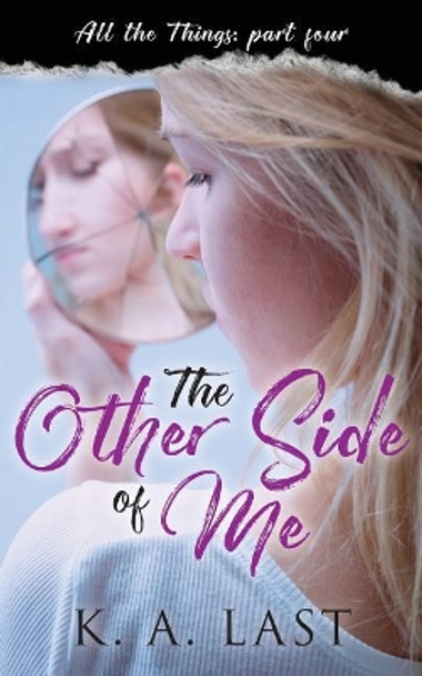 The Other Side of Me by K A Last 9780648025788