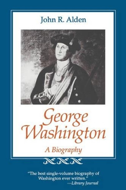 George Washington: A Biography by John R. Alden 9780807121269