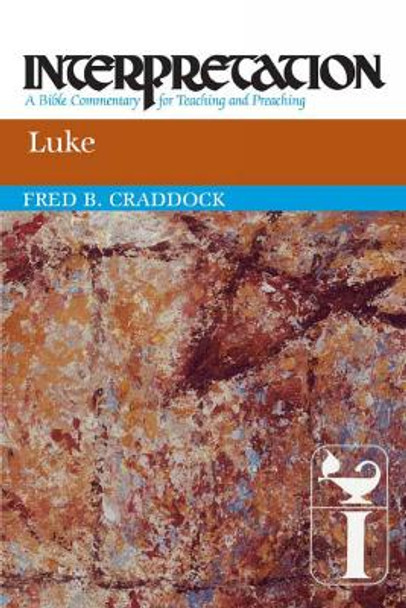 Luke: Interpretation by Fred B. Craddock 9780664234355