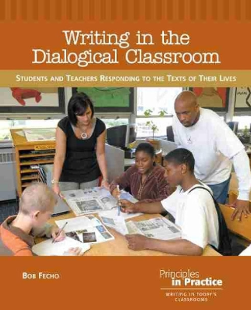 Writing in the Dialogical Classroom by Bob Fecho 9780814113578
