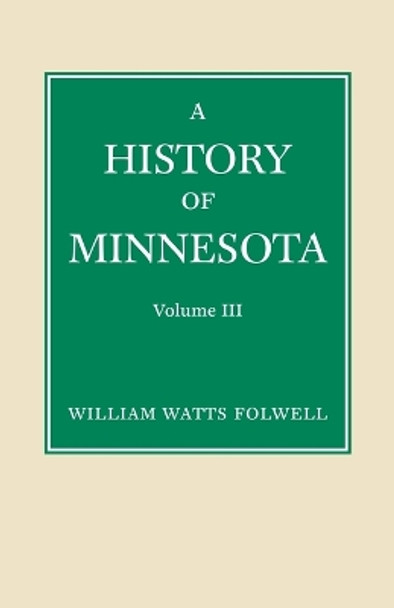 History of Minnesota Volume 3 by William Folwell 9780873514897