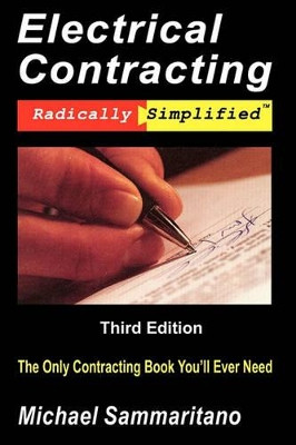 Electrical Contracting: Third Edition by Michael Sammaritano 9780977154128