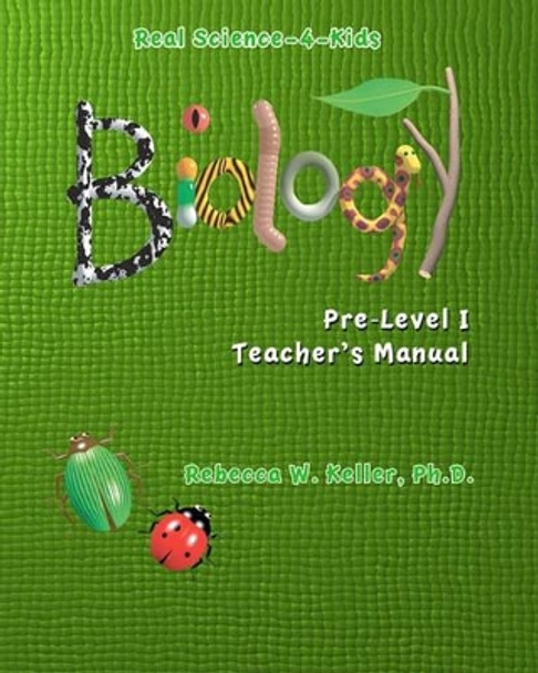 Pre-Level I Biology Teacher's Manual by Rebecca W Keller Ph D 9780979945922