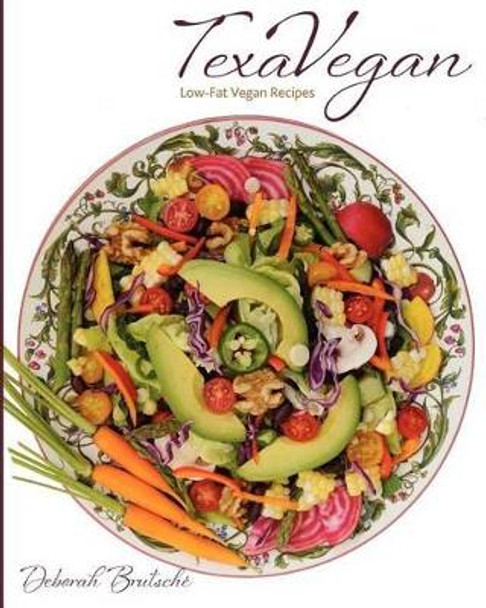 TexaVegan: Low-Fat Vegan Recipes by Leslie Michaelis 9780983361626