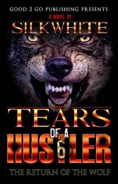 Tears of a Hustler 6 by Silk White 9780996060936