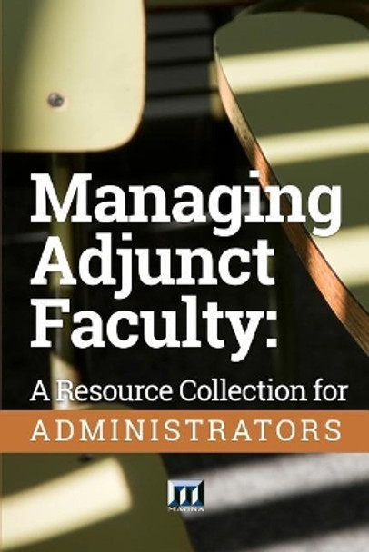 Managing Adjunct Faculty: A Resource Collection for Administrators by Magna Publications Incorporated 9780912150338