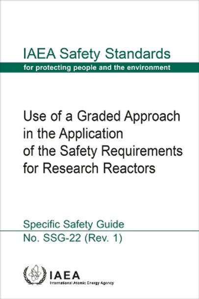 Use of a Graded Approach in the Application of the Safety Requirements for Research Reactors by IAEA 9789201428226