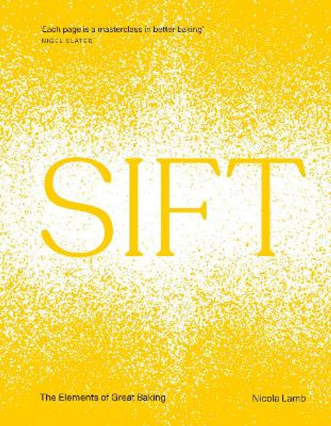 SIFT: The Elements of Great Baking by Nicola Lamb 9781529906226