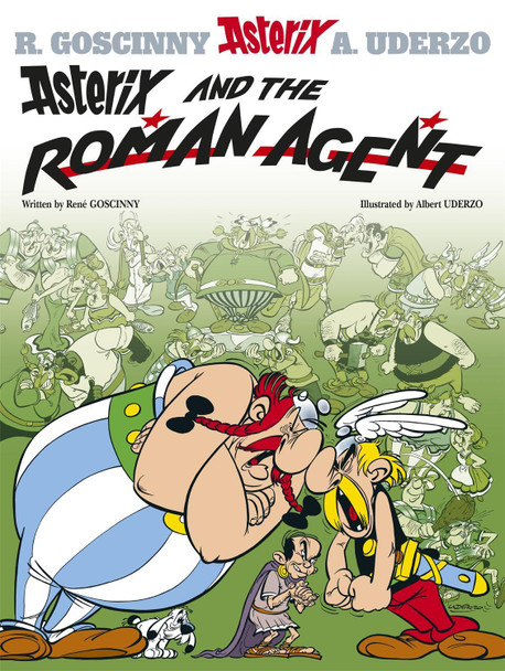 Asterix: Asterix and the Roman Agent: Album 15 by Rene Goscinny Asterix: Asterix and the Roman Agent: Album 15 by Rene Goscinny