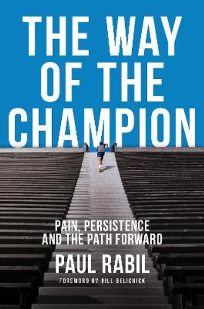 The Way Of The Champion: Pain, Persistence, and the Path Forward by Paul Rabil 9780593545492