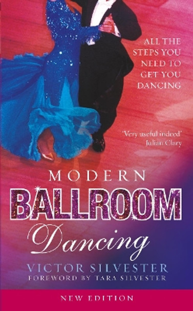 Modern Ballroom Dancing: All the steps you need to get you dancing by Victor Silvester 9780091905095