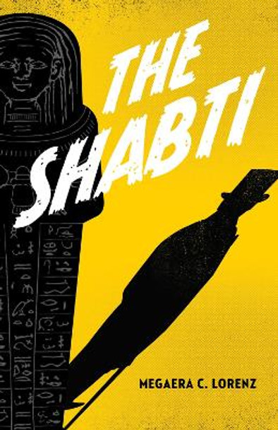 The Shabti by Megaera C Lorenz 9780744310092