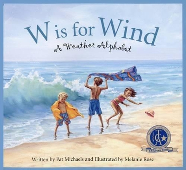 W Is for Wind: A Weather Alphabet by Pat Michaels 9781585363308