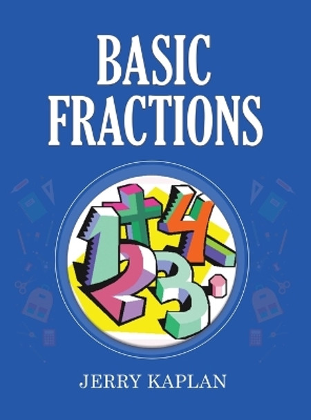 Basic Fractions by Jerry Kaplan 9798889102595