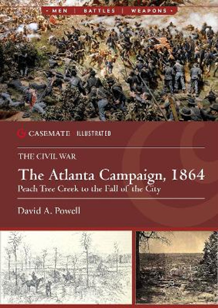 The Atlanta Campaign, 1864: Peachtree Creek to the Fall of the City by David A. Powell 9781636242910