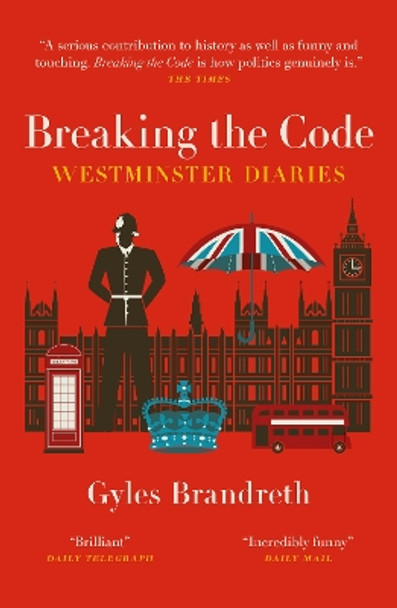 Breaking the Code: Westminster Diaries by Gyles Brandreth 9781785908736