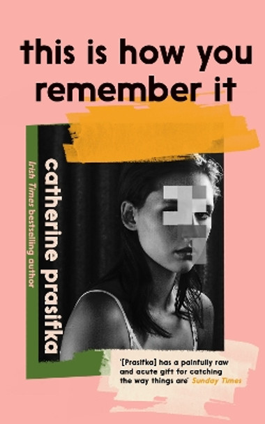 This Is How You Remember It by Catherine Prasifka 9781805300991