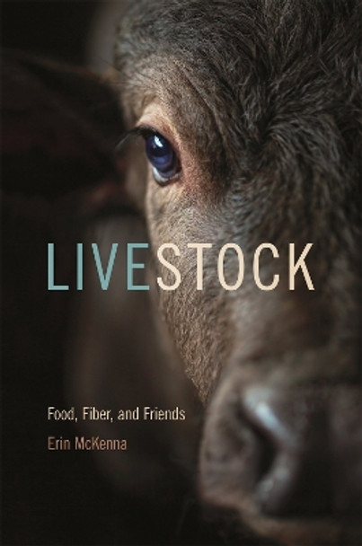 Livestock: Food, Fiber, and Friends by Erin McKenna 9780820351919