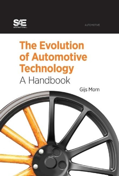 The Evolution of Automotive Technology: A Handbook by Gijs Mom 9780768080278