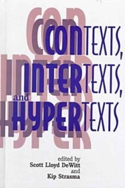 Contexts, Intertexts and Hypertexts by Scott Lloyd Dewitt 9781572732148