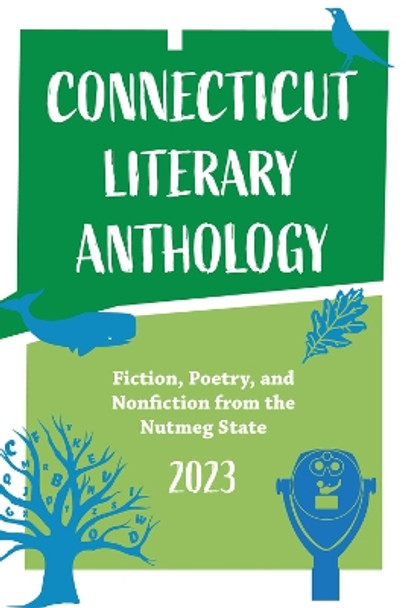 Connecticut Literary Anthology 2023: Celebrating Authors From the Nutmeg State by Victoria Buitron 9781954907942