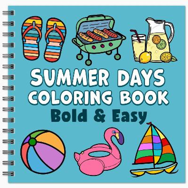 Summer Days Bold & Easy Coloring Book: Simple Large Print Beach Holiday and Vacation Designs for Adults, Kids & Beginners by Enchanted Willow 9781959106227